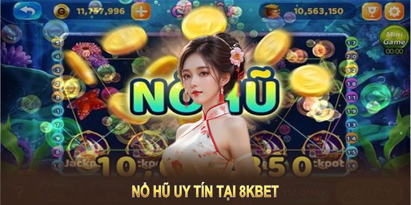 Nổ hũ uy tín 8KBET